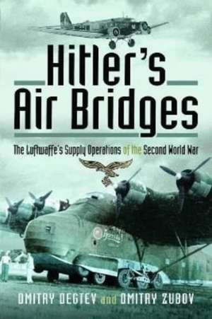 Hitler's Air Bridges de Dmitry Degtev