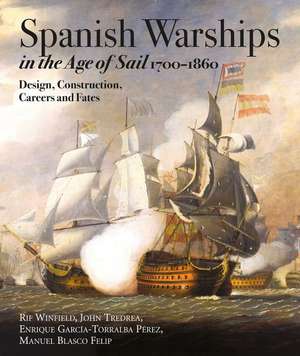 Spanish Warships in the Age of Sail, 1700-1860 de Rif Winfield