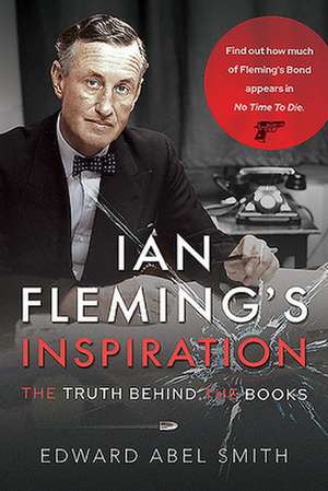 Ian Fleming's Inspiration de Edward Abel Smith