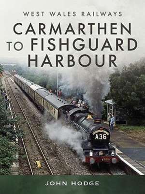 Carmarthen to Fishguard Harbour de John, Hodge