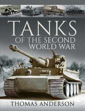 Tanks of the Second World War de Thomas Anderson