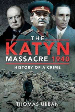 The Katyn Massacre 1940 de Thomas Urban