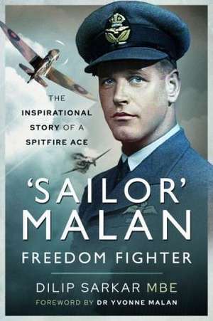 'Sailor' Malan Freedom Fighter de Dilip Sarkar