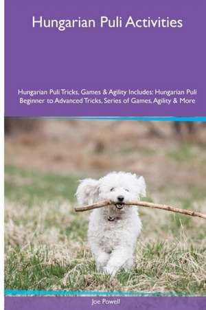 Hungarian Puli Activities Hungarian Puli Tricks, Games & Agility. Includes de Joe Powell