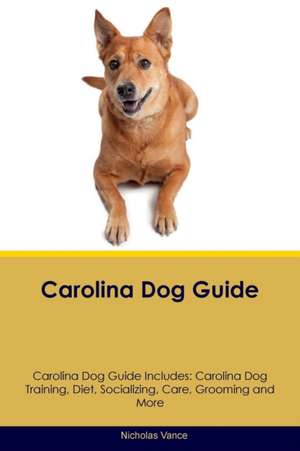 Carolina Dog Guide Carolina Dog Guide Includes de Nicholas Vance