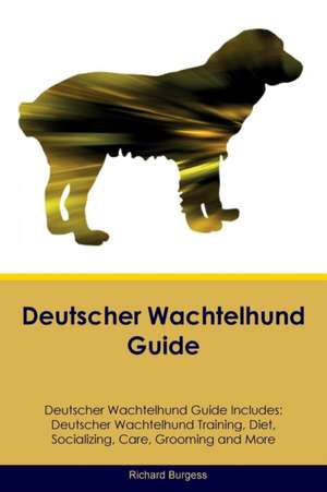 Deutscher Wachtelhund Guide Deutscher Wachtelhund Guide Includes de Richard Burgess