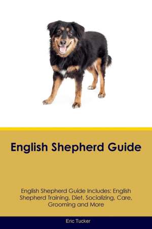 English Shepherd Guide English Shepherd Guide Includes de Eric Tucker