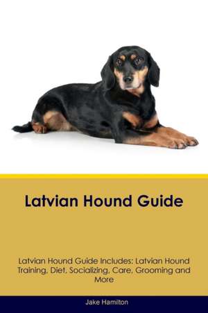 Latvian Hound Guide Latvian Hound Guide Includes de Jake Hamilton