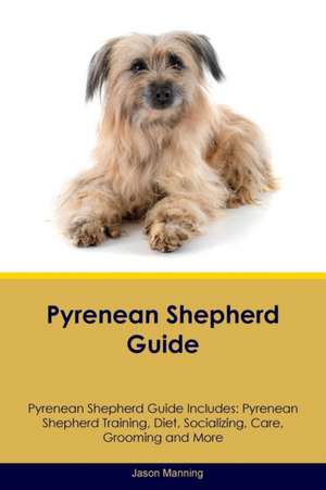Pyrenean Shepherd Guide Pyrenean Shepherd Guide Includes de Jason Manning