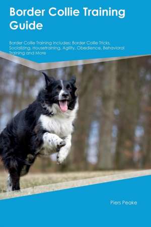 Border Collie Training Guide Border Collie Training Includes de Jack Bell