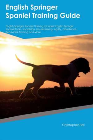 English Springer Spaniel Training Guide English Springer Spaniel Training Includes de Tim Hunter