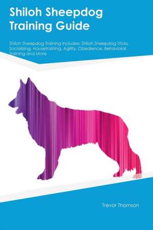 Shiloh Sheepdog Training Guide Shiloh Sheepdog Training Includes de Neil Mitchell