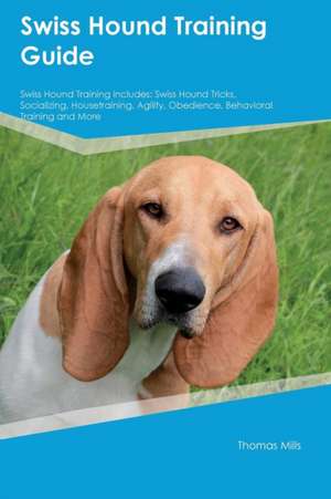 Swiss Hound Training Guide Swiss Hound Training Includes de Sean Harris