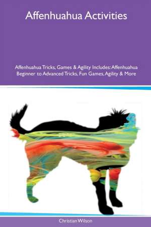 Affenhuahua Activities Affenhuahua Tricks, Games & Agility Includes de Christian Wilson