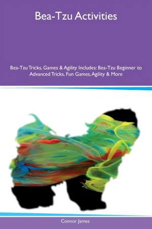 Bea-Tzu Activities Bea-Tzu Tricks, Games & Agility Includes de Connor James