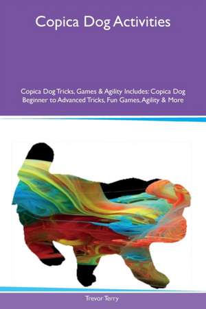 Copica Dog Activities Copica Dog Tricks, Games & Agility Includes de Trevor Terry