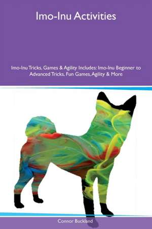 Imo-Inu Activities Imo-Inu Tricks, Games & Agility Includes de Connor Buckland