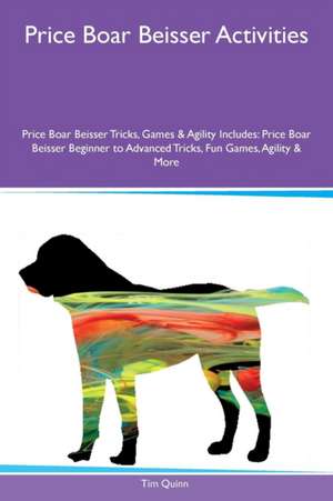 Price Boar Beisser Activities Price Boar Beisser Tricks, Games & Agility Includes de Tim Quinn