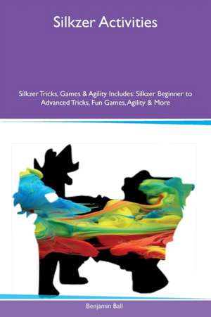 Silkzer Activities Silkzer Tricks, Games & Agility Includes de Benjamin Ball