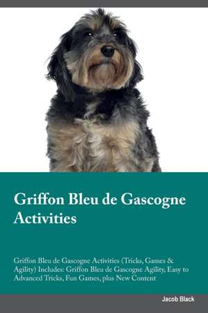 Griffon Bleu de Gascogne Activities Griffon Bleu de Gascogne Activities (Tricks, Games & Agility) Includes de Jacob Black