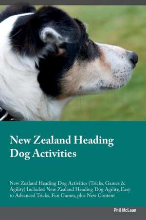 New Zealand Heading Dog Activities New Zealand Heading Dog Activities (Tricks, Games & Agility) Includes de Phil McLean