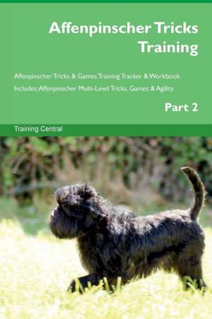 Affenpinscher Tricks Training Affenpinscher Tricks & Games Training Tracker & Workbook. Includes de Training Central