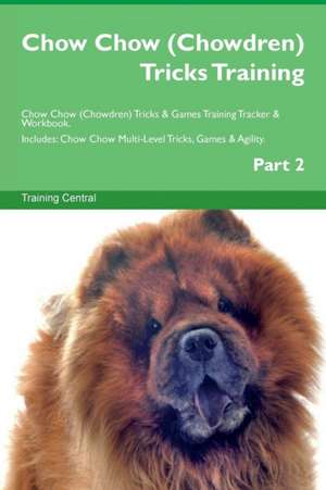 Chow Chow (Chowdren) Tricks Training Chow Chow (Chowdren) Tricks & Games Training Tracker & Workbook. Includes de Training Central