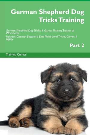 German Shepherd Dog Tricks Training German Shepherd Dog Tricks & Games Training Tracker & Workbook. Includes de Training Central