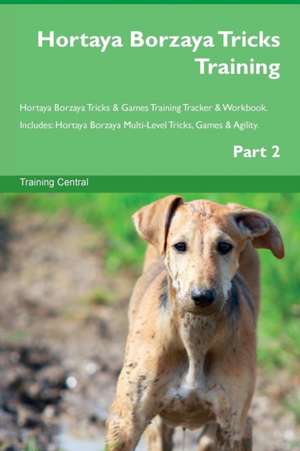 Hortaya Borzaya Tricks Training Hortaya Borzaya Tricks & Games Training Tracker & Workbook. Includes de Training Central