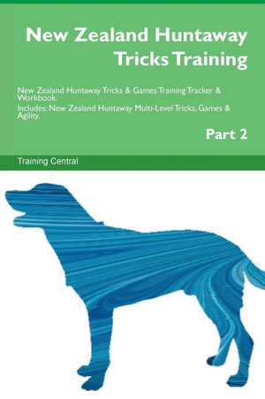 New Zealand Huntaway Tricks Training New Zealand Huntaway Tricks & Games Training Tracker & Workbook. Includes de Training Central