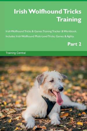 Irish Wolfhound Tricks Training Irish Wolfhound Tricks & Games Training Tracker & Workbook. Includes de Training Central