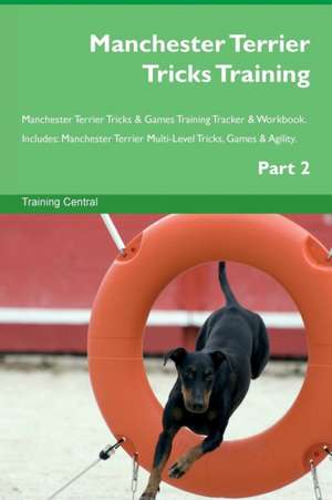 Manchester Terrier Tricks Training Manchester Terrier Tricks & Games Training Tracker & Workbook. Includes de Training Central