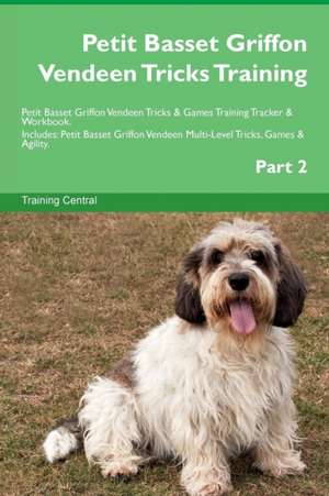 Petit Basset Griffon Vendeen Tricks Training Petit Basset Griffon Vendeen Tricks & Games Training Tracker & Workbook. Includes de Training Central