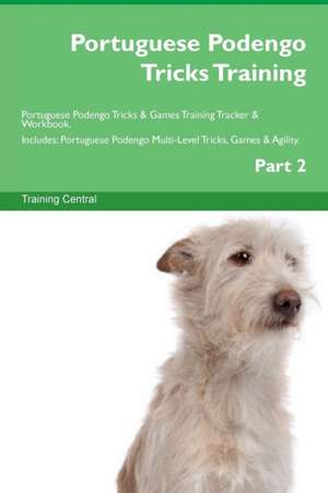 Portuguese Podengo Tricks Training Portuguese Podengo Tricks & Games Training Tracker & Workbook. Includes de Training Central