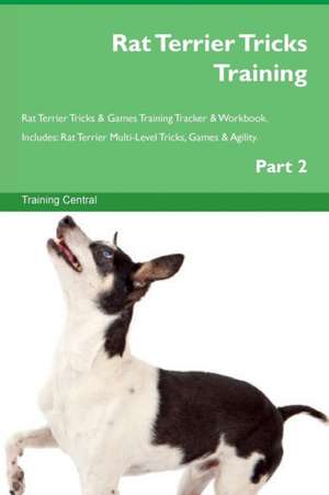 Rat Terrier Tricks Training Rat Terrier Tricks & Games Training Tracker & Workbook. Includes de Training Central