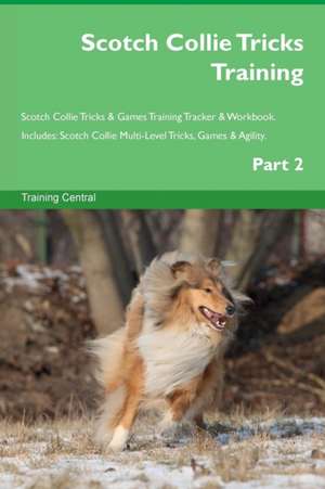 Scotch Collie Tricks Training Scotch Collie Tricks & Games Training Tracker & Workbook. Includes de Training Central