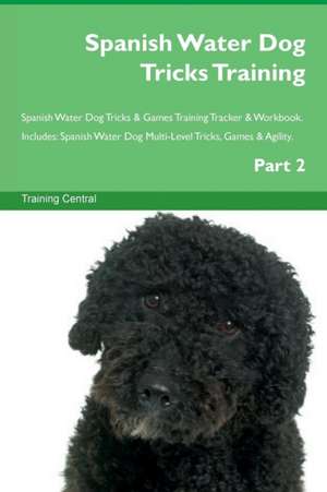 Spanish Water Dog Tricks Training Spanish Water Dog Tricks & Games Training Tracker & Workbook. Includes de Training Central