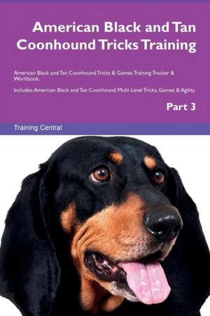 American Black and Tan Coonhound Tricks Training American Black and Tan Coonhound Tricks & Games Training Tracker & Workbook. Includes de Training Central