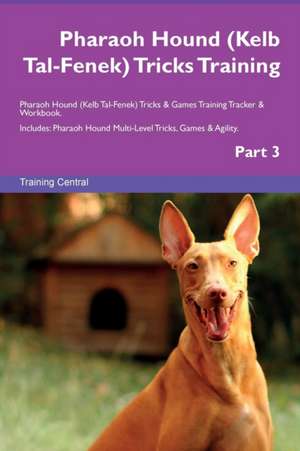 Pharaoh Hound (Kelb Tal-Fenek) Tricks Training Pharaoh Hound (Kelb Tal-Fenek) Tricks & Games Training Tracker & Workbook. Includes de Training Central