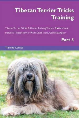 Tibetan Terrier Tricks Training Tibetan Terrier Tricks & Games Training Tracker & Workbook. Includes de Training Central