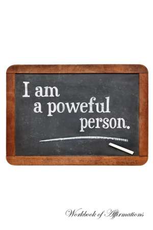 I am a Powerful Person Workbook of Affirmations I am a Powerful Person Workbook of Affirmations de Alan Haynes