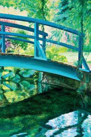 Monets Japanese Bridge at Giverny Workbook of Affirmations Monets Japanese Bridge at Giverny Workbook of Affirmations de Alan Haynes