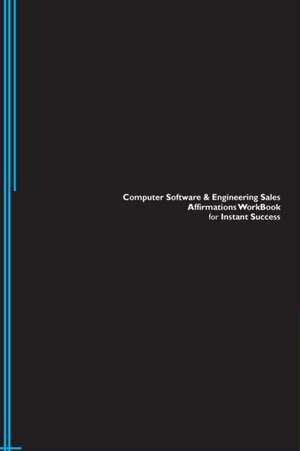 Computer Software & Engineering Sales Affirmations Workbook for Instant Success. Computer Software & Engineering Sales Positive & Empowering Affirmations Workbook. Includes de Success Experts