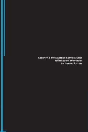 Security & Investigation Services Sales Affirmations Workbook for Instant Success. Security & Investigation Services Sales Positive & Empowering Affirmations Workbook. Includes de Success Experts