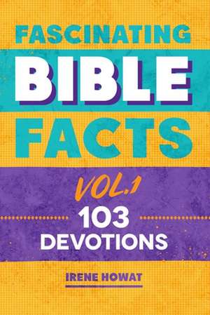 Fascinating Bible Facts Vol. 1 de Irene Howat