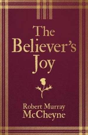 The Believer's Joy de R M Mccheyne