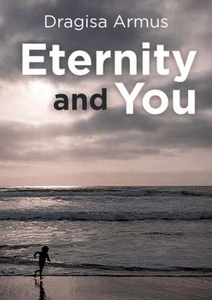 ETERNITY & YOU REV/E de Dragisa Armus