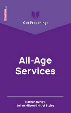 Get Preaching: All-Age Services de Nathan Burley