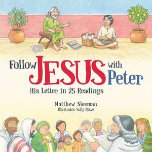 Follow Jesus with Peter de Matthew Sleeman