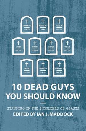 10 Dead Guys You Should Know de Ian Maddock